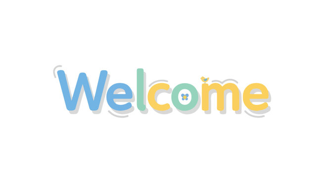 A cheerful welcome message designed with playful fonts and pastel colors on a white background to promote positive emotions and inclusivity