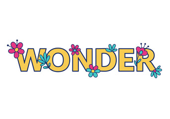 Whimsical Wonder Text with Vibrant Floral Decorations.