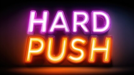 Obraz premium Vibrant neon sign with powerful hard push message for modern decor and motivational design