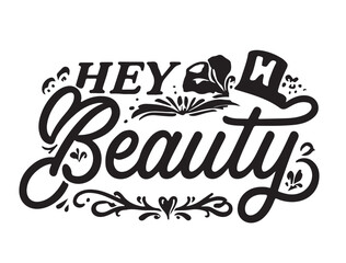 Hey beauty typography with decorative element in silhouette
