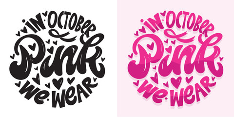Hand drawn doodle lettering quote about Pink october, breast cancer awareness. Lettering for t-shirt design, mug print, bag print, clothes fashion. 100% hand drawn vector image.
