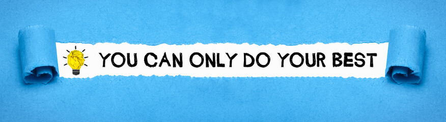 You can only do your best	