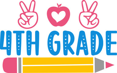 4th Grade Fourth Grade back to school typography clip art design on plain white transparent isolated background for card, shirt, hoodie, sweatshirt, apparel, tag, mug, icon, poster or badge