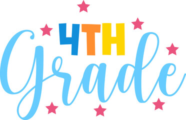 4th Grade Fourth Grade back to school typography clip art design on plain white transparent isolated background for card, shirt, hoodie, sweatshirt, apparel, tag, mug, icon, poster or badge