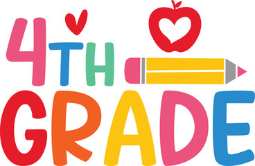 4th Grade Fourth Grade back to school typography clip art design on plain white transparent isolated background for card, shirt, hoodie, sweatshirt, apparel, tag, mug, icon, poster or badge