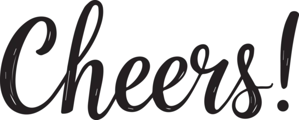 Fototapete Positive Typografie Cheers! A simple but elegant script graphic spelling out Cheers! in bold black lettering.  © DesignINKZ