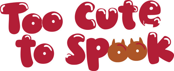 Too cute to spook halloween greeting text art cute cartoon ghosts festive seasonal vector t shirt design