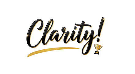 Clarity is the key to success and achievement in life.