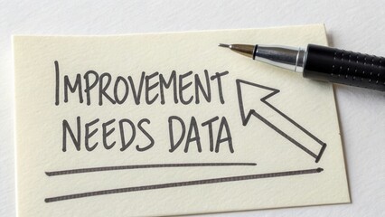 Improvement Needs Data for Analysis, Research and Decision Making in Business and Educational Environments