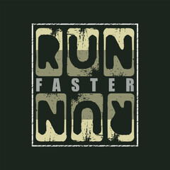 Run faster typography slogan for print t shirt design