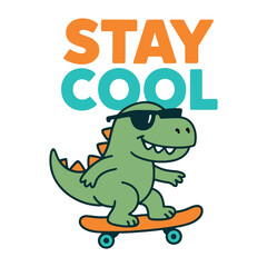 Stay cool skateboarding dinosaur
