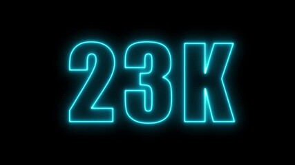 Glowing neon 23k subscribers followers achievement number on black background