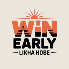 Bold text win early motivational message with sunrise graphic and seaside landscape design typography vector