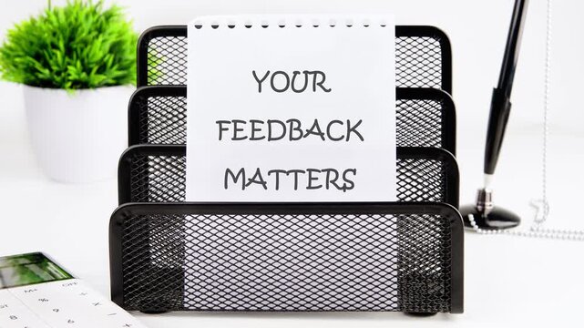 Your feedback is important concept, Animation of the conceptual text of YOUR FEEDBACK MATTERS on a piece of paper from a notebook
