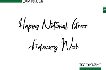 Fototapeta premium Happy National Green Advocacy Week Calligraphy Creative Vector Text Art Of Eco Friendly Festival