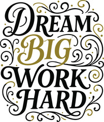 Dream Big Work Hard Motivational Tee