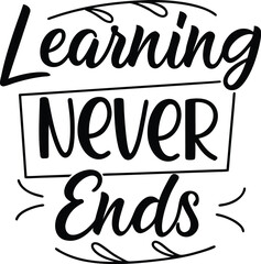 Fototapeta premium Vector art of learning never ends, motivational quote with decorative elements