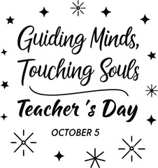 Obraz premium Vector art of guiding minds, touching souls, teachers day october 5, with stars and sparkles