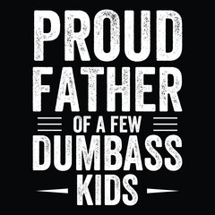 Naklejka premium Funny Proud Father Quote Typography T Shirt Design for Dad Gift