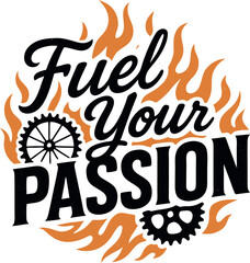 Fuel Your Passion Cycling Fire Flame T-Shirt Gift