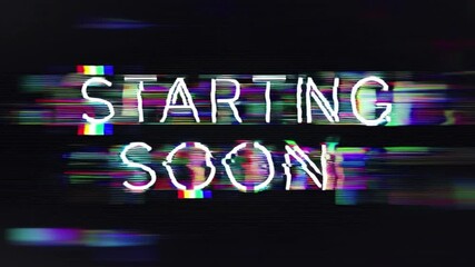 Starting soon text with digital glitch distortion effect on dark background, futuristic streaming intro screen design, modern broadcast overlay for live event announcement, cyber aesthetic motion grap - Powered by Adobe