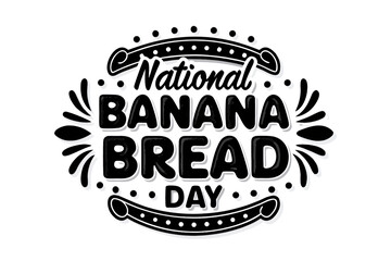 Obraz premium National Banana Bread Day Typography Poster