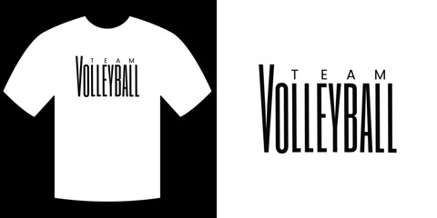 Volleyball Team Shirt: A graphic design of a crisp white tee displays the word Volleyball Team,perfect for conveying team spirit and sportsmanship in apparel