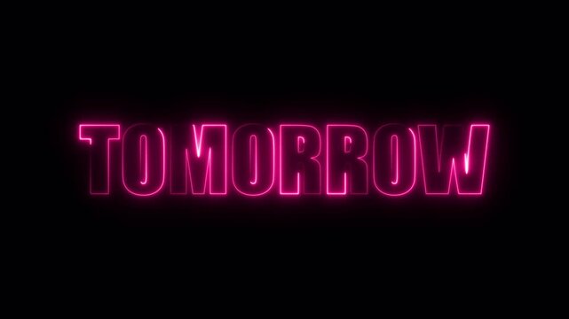 Tomorrow glowing text in neon pink against a dark background, animation tomorrow neon text.