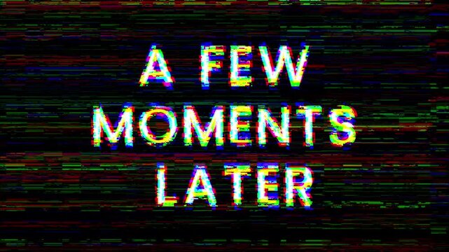 a few moments later text glitch animation