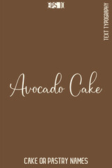 Avocado Cake  -Sweet Delight Cake Cursive Typography Text Lettering Design