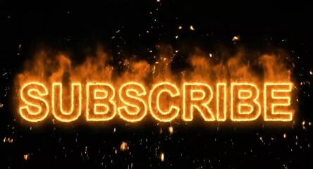 Fiery Subscribe Text Animation with Burning Flames and Sparks on Black Background - Powered by Adobe