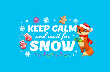 Fototapeta premium Keep calm and wait for snow, Christmas holiday quote and greeting card, cartoon vector. Christmas quote and New Year winter holiday greeting card, fox in Santa hat with hot chocolate and Xmas cookie