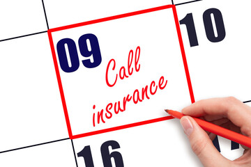 9 th day of the month. Hand writing Call insurance reminder and drawing red frame on calendar....