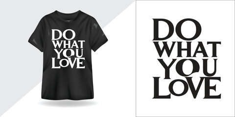 Naklejka premium Do What You Love | Motivational Quote Typography T-Shirt Design for Fashion & Wall Art