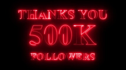 Thank you for 500k followers text animation with neon glowing effect, social media celebration, subscribers milestone