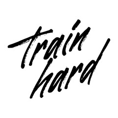 Train Hard Motivational Brush Script Typography Design