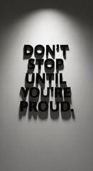 Inspirational Wall Quote "Don't Stop Until You're Proud" Motivation Text.
