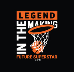 Legend In the Making Future Superstar – NYC – Basketball Sports Graphic T-Shirt Design, Sport typography, t-shirt graphics, poster, banner, flyer, print and postcard