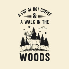 Vintage illustration: A cup of hot coffee and a walk in the woods, featuring a majestic stag amidst a pine forest.