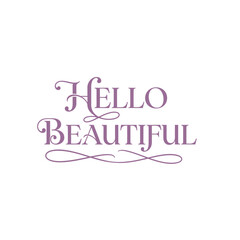 Elegant 'Hello Beautiful' lettering in a decorative cursive script. An isolated typography design with a romantic, feminine feel on a white background