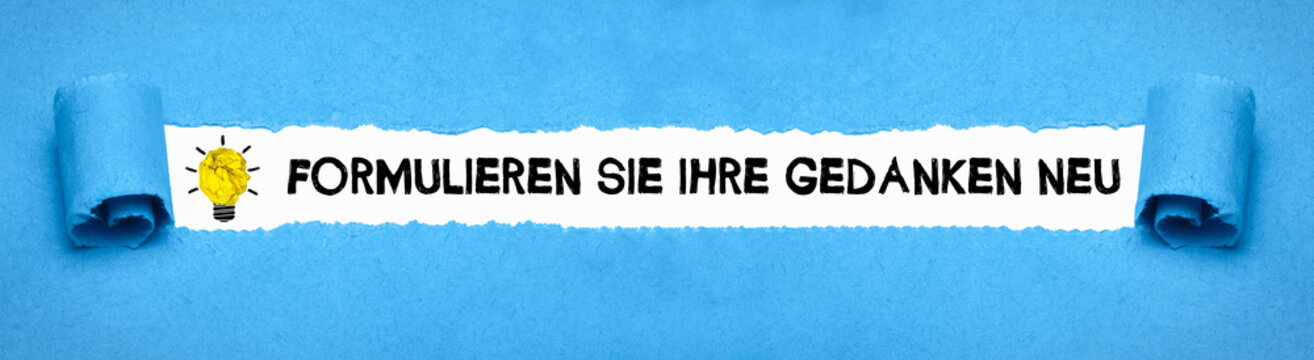 Formulieren Sie Ihre Gedanken neu