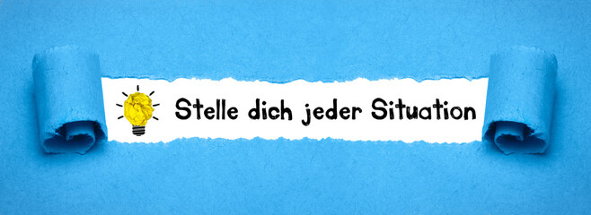 Stelle dich jeder Situation	
