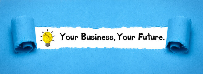 Your Business, Your Future.	
