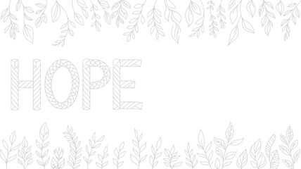 Fototapeta premium Delicate line art illustration of the word hope framed by botanical foliage on a white background