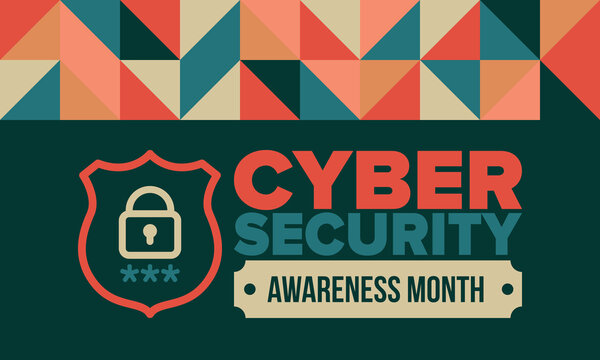 Cyber Security Awareness Month. Celebrated annual in October to raise awareness about digital security and empower everyone to protect their personal data from digital forms of crime. Vector poster