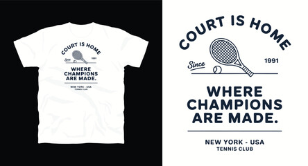 Court is homre, Where champions are made tennis t shirt design, vector graphic, typographic poster or tshirts street wear and Urban style