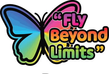 Vector art of a colorful butterfly with the motivational quote "Fly beyond limits."