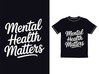 Mental Health Awareness Graphic T Shirt Design