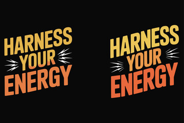 Harness Your Energy Bold Text graphic