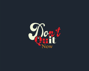 Don't Quit Typography T-shirt Design Template Project.
